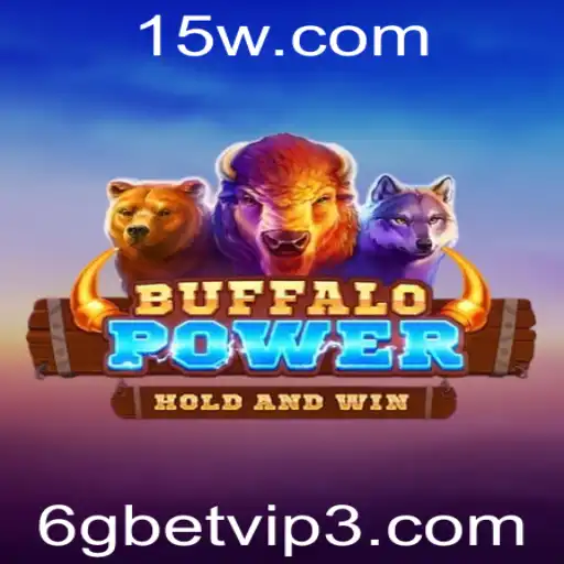 BuffaloPower: Descubra a Emoção e as Regras do Jogo com 6gbet vip