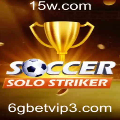 6gbet vip | Descubra o Universo de SoccerSoloStriker e as Novas Tendências no Mundo dos Jogos